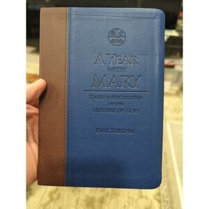A Year with Mary : Daily Meditations on the Mother of God by Paul Thigpen